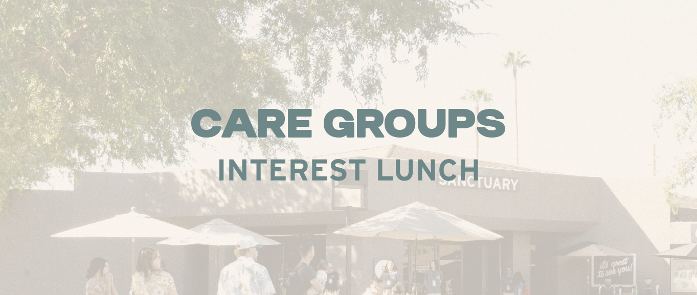 Spring Care Groups Interest Lunch