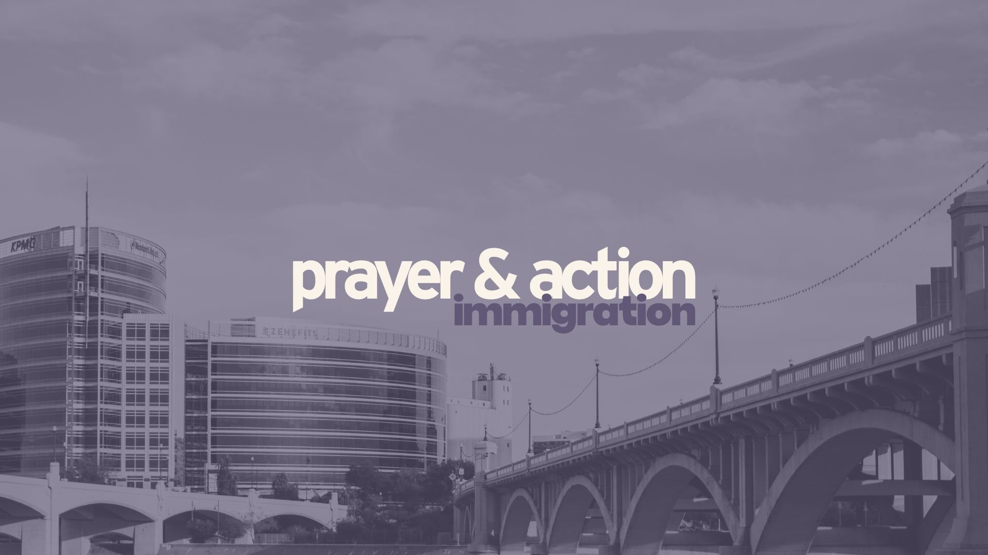 Prayer + Action: Immigration