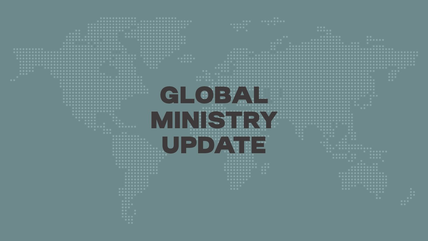 Global Ministry Update