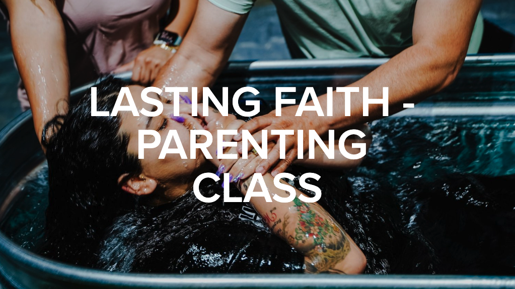 Lasting Faith: Raising Kids Who Follow Jesus