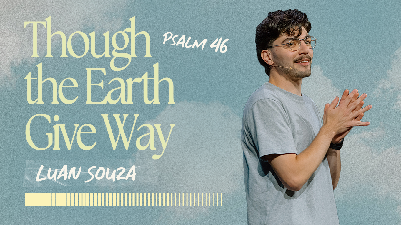Though the Earth Give Way
