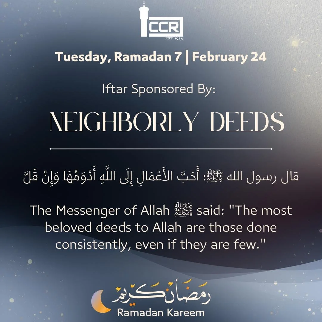 Tuesday, February 24 Iftar Sponsor: Neighborly Deeds
We'll see you there!