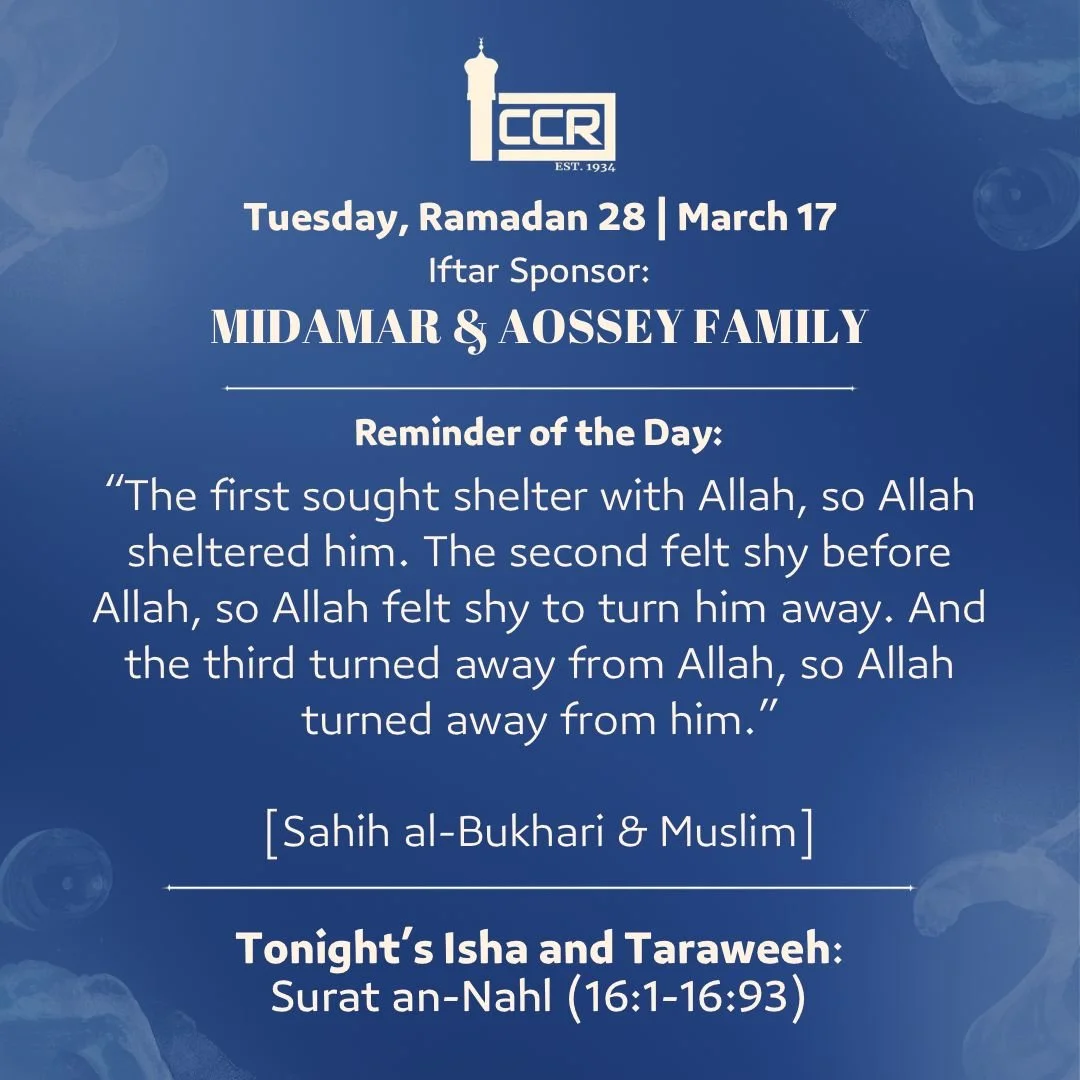 Tuesday, March 17
Iftar Sponsor: Midamar &amp; Aossey Family
────────────
Reminder of the Day

There are people who have already checked out of Ramadan. They assume Laylatul Qadr was the 27th and that the remaining nights are a formality. That is a d