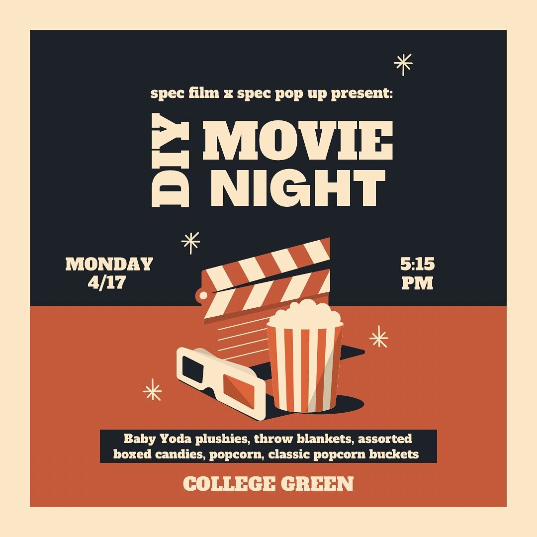 Join SPEC Pop Up x Film for our DIY Movie Night giveaway! We will be giving away FREE plushies, popcorn, popcorn bins, blankets, and candy on College Green Monday, April 17 at 5:15 pm while supplies last. See you there!