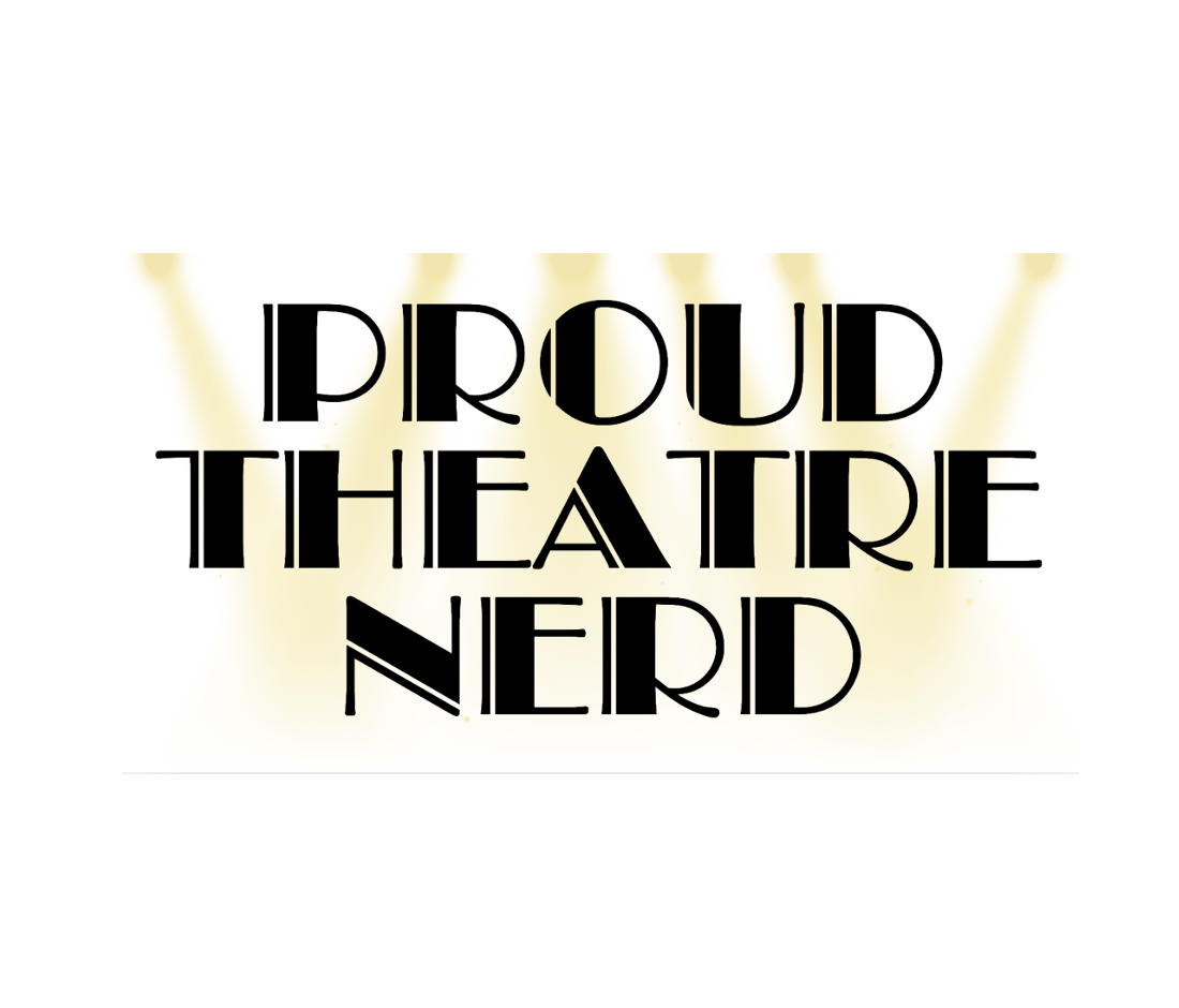 Proud Theatre Nerd