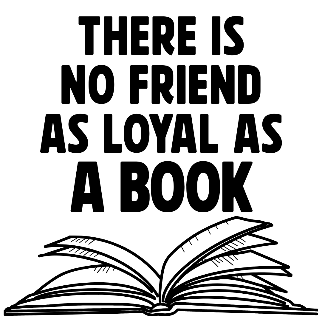 No Friend As Loyal As A Book