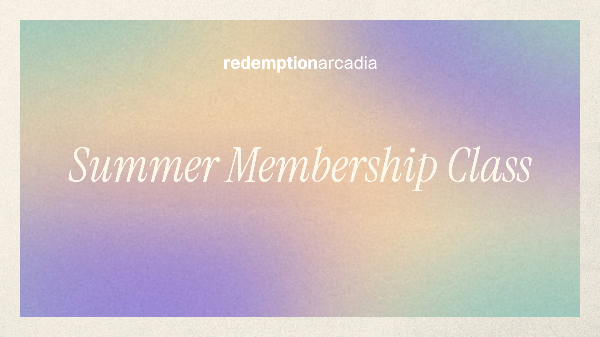 SUMMER 2026 Membership Class