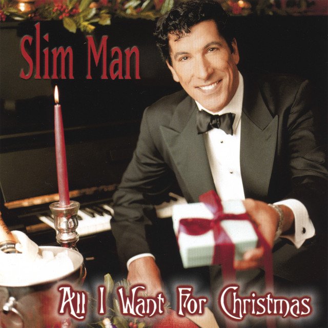 Slim Man - All I Want for Christmas.jpeg