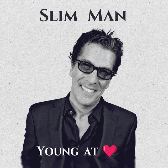 Slim Man - Young at Heart.jpeg