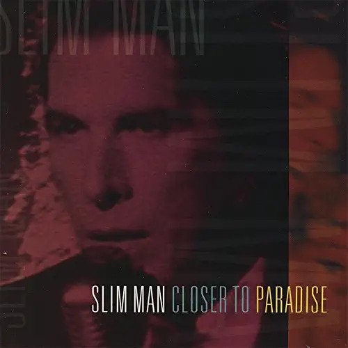 Slim Man - Closer to Paradise.jpg