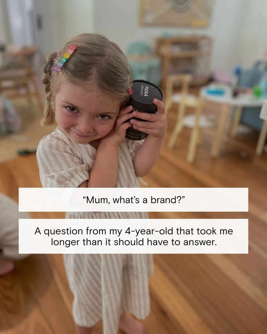 The other day, Ava, my 4-year-old, picked up our jar of Pana Chocolate and pointed to the logo. She asked, &ldquo;Mum, what&rsquo;s this?&rdquo;

I told her it was the logo.

She asked, &ldquo;What&rsquo;s a logo?&rdquo;

So I said, &ldquo;It&rsquo;s