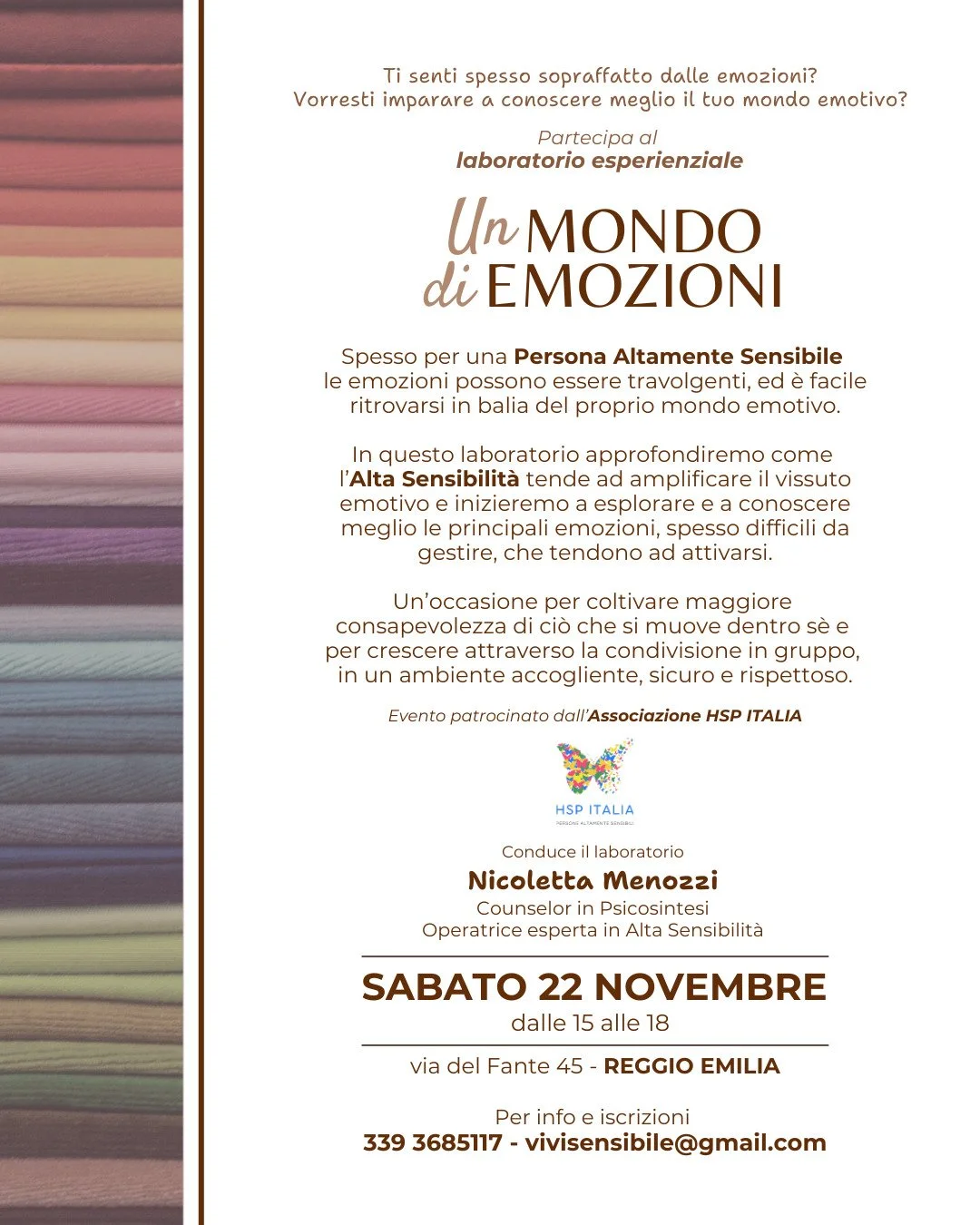 Sabato 22 novembre, dalle 15 alle 18, proporr&ograve; in presenza a Reggio Emilia un nuovo laboratorio esperienziale di gruppo dedicato alle Persone Altamente Sensibili. 

In questo incontro dal titolo &ldquo;Un mondo di emozioni&rdquo; approfondirem