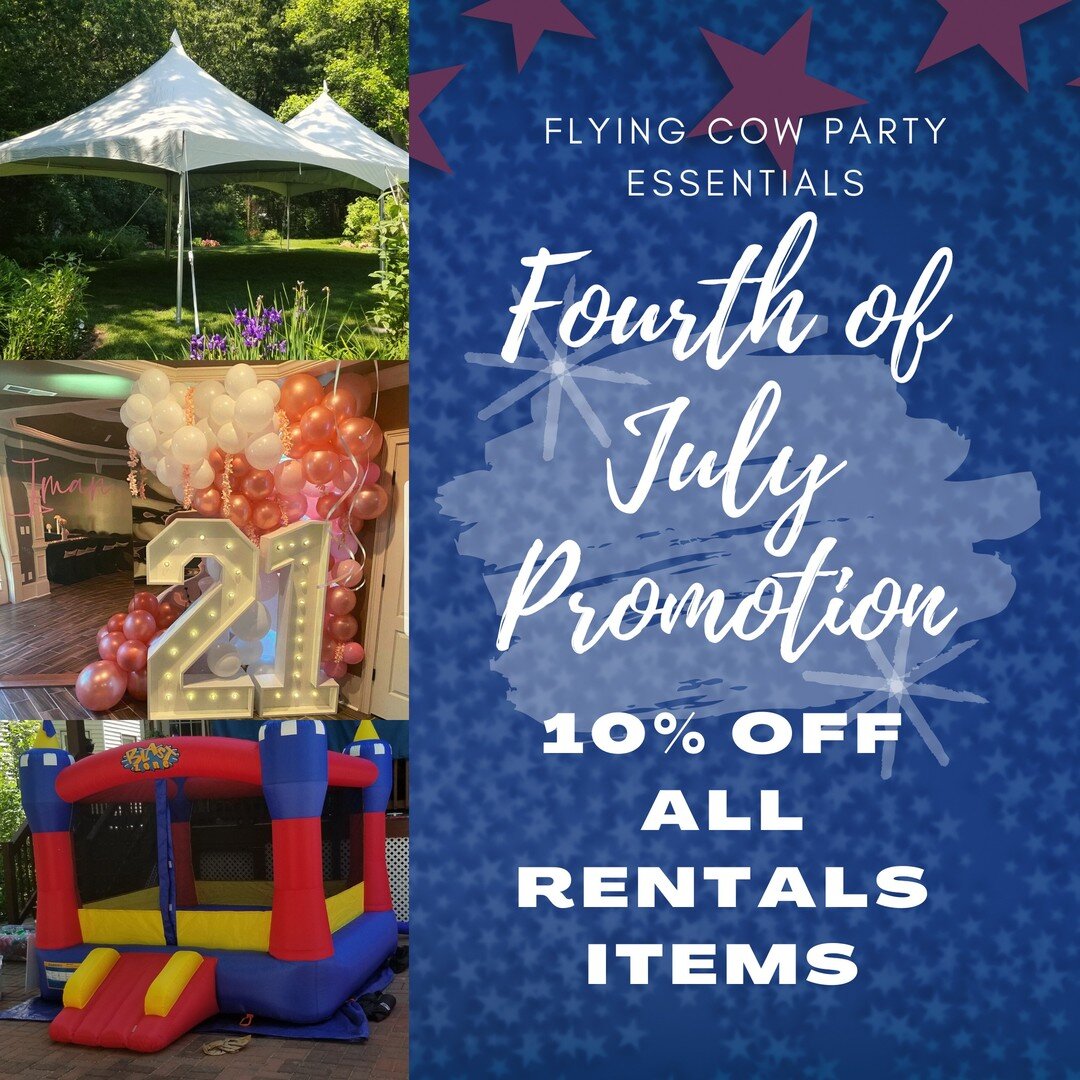 Flying Cow Party Essentials is Fourth of July Promotion!!!!!!

Starting June 27th to July 4th, All rentals will have a 10% off!!

Yes this means tents, tables, chairs, outdoor games, bounce house and specialty pieces!!!!

A few conditions applies.
1)