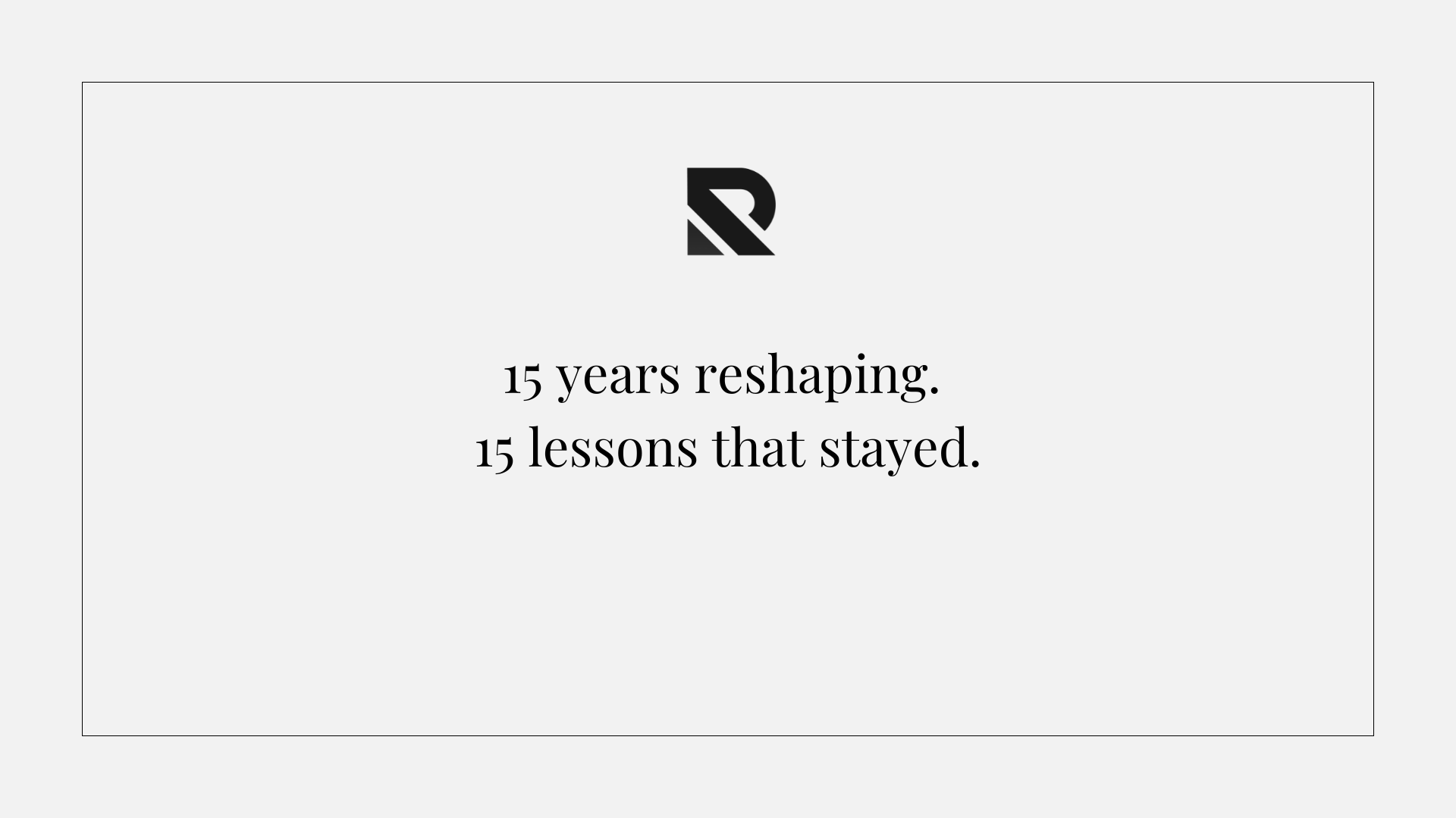 15 Lessons from 15 Years of Reshaping