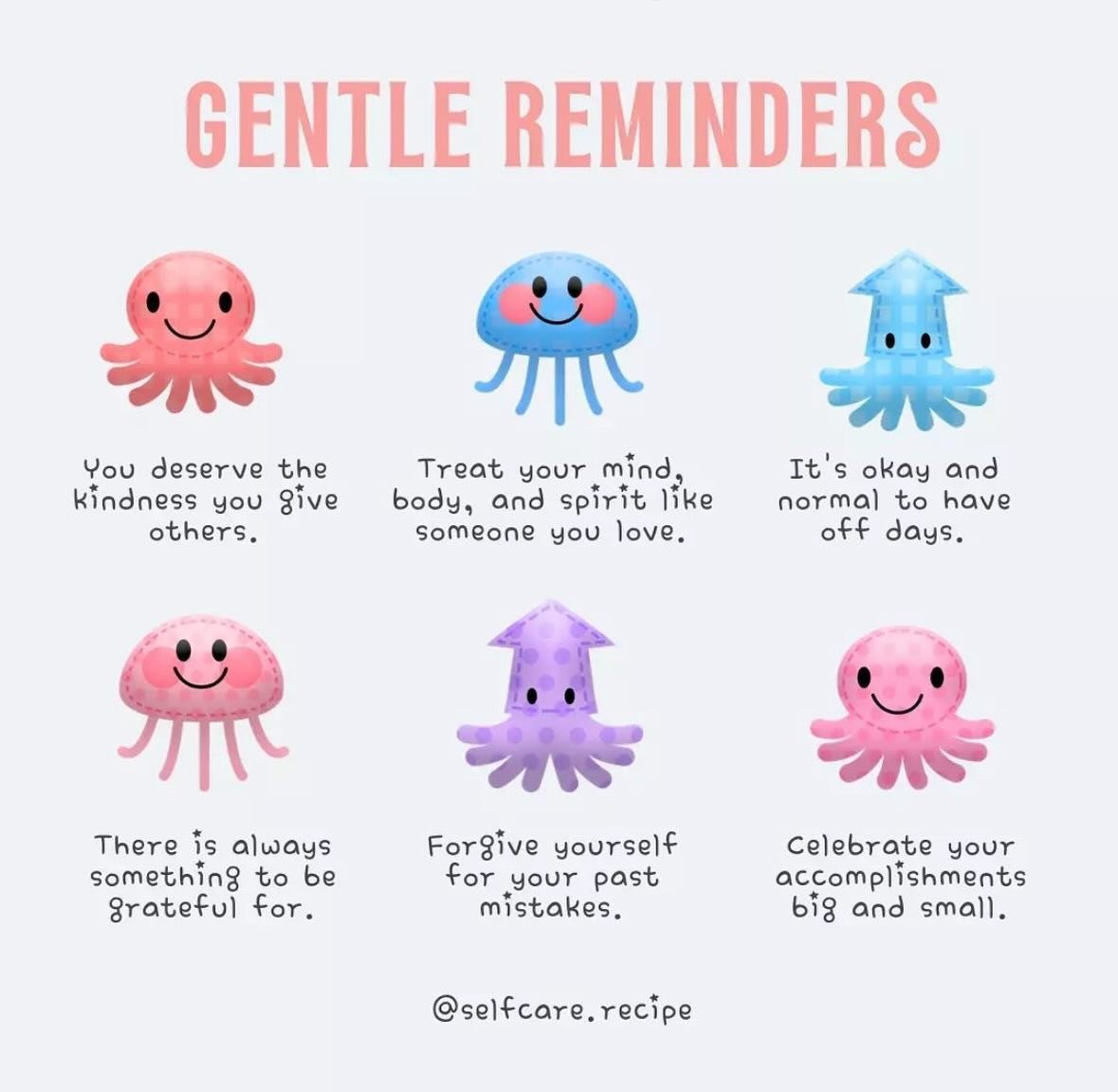 Reminders WE ALL can use! 🙌🏻

Thanks @selfcare.recipe for the adorable image! 🐙

#selfcare #bekindtoyourself #celebrateyourself #gratitude #lifecoachingtips #bloomwithbeccoaching
