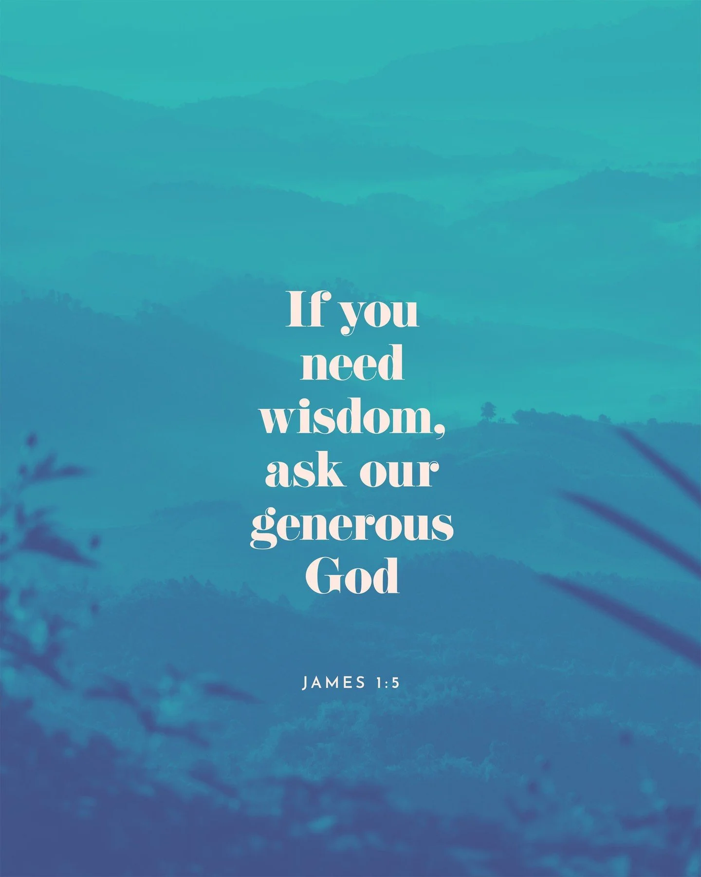 ...who gives generously to all without finding fault, and it will be given to you.