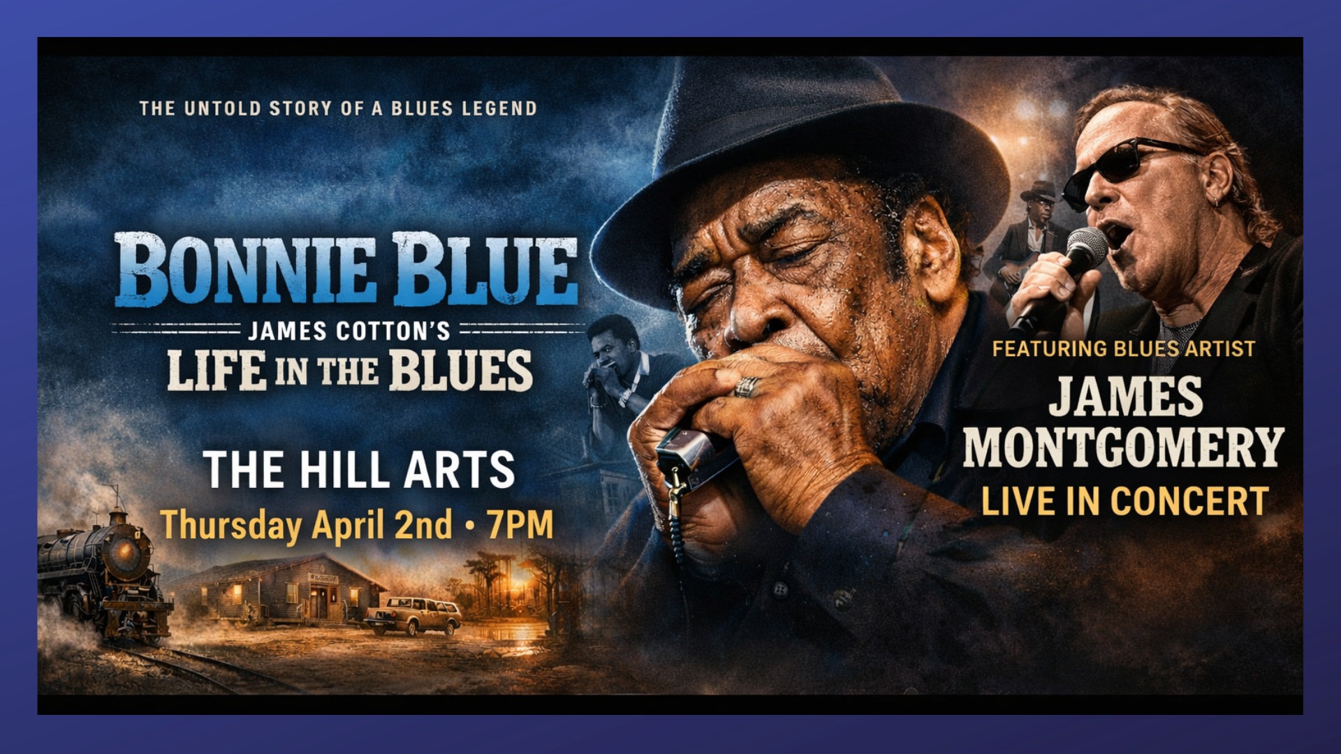 Bonnie Blue, James Cotton’s Life in the Blues. Film Screening followed James Montgomery LIVE in Concert.