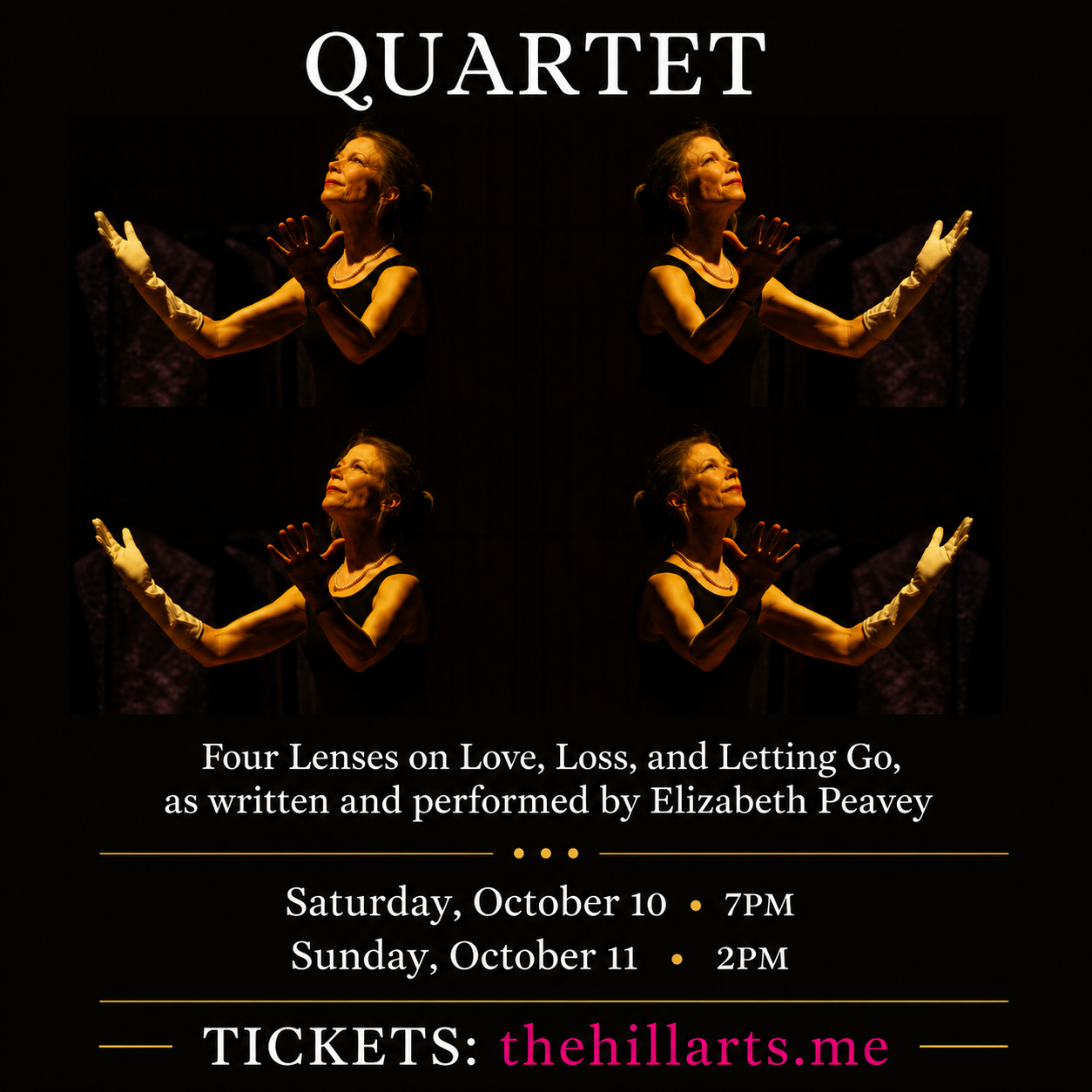 Quartet: Four&nbsp;Lenses on Love,&nbsp;Loss and&nbsp;Letting Go. Written&nbsp;and performed&nbsp;by award-winning writer Elizabeth Peavey