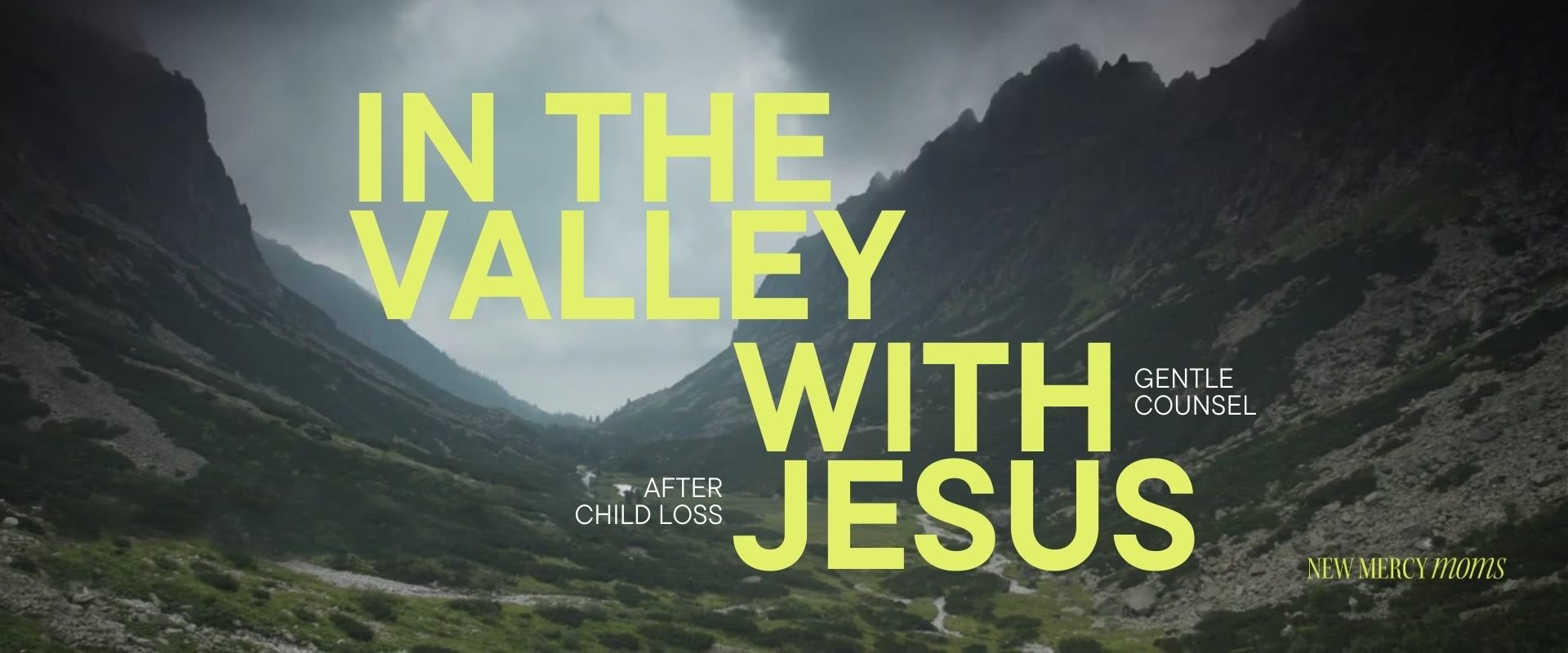 In the Valley with Jesus