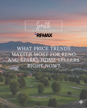 What price trends matter most for Reno and Sparks home sellers right now?