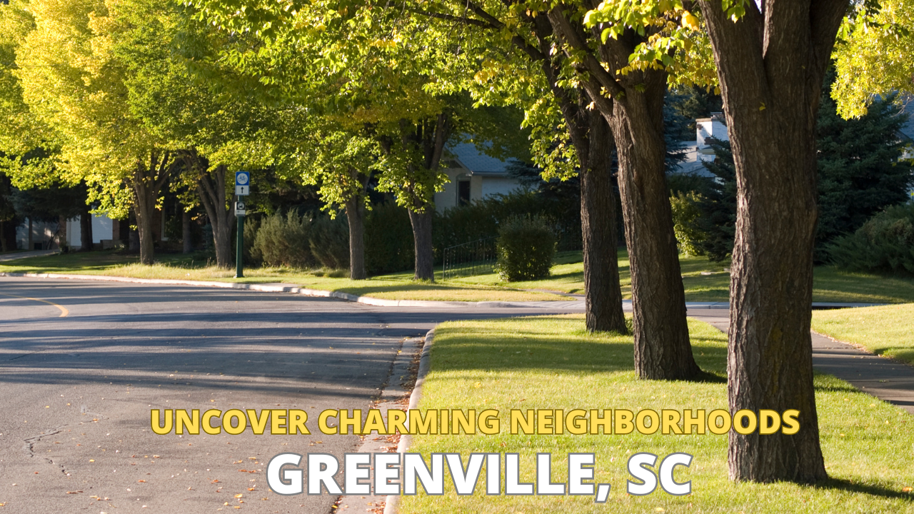 Neighborhoods in Greenville, SC — Living in SC