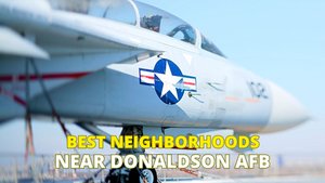 Best Neighborhoods for Active Military Families Near Donaldson AFB