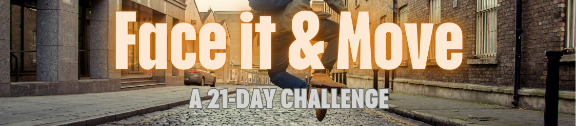 Face It & Move™ – 21-Day Momentum Challenge