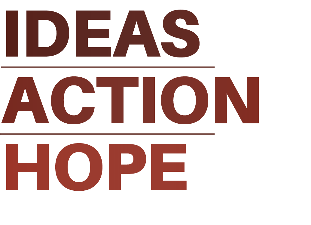 Ideas. Action. Hope.