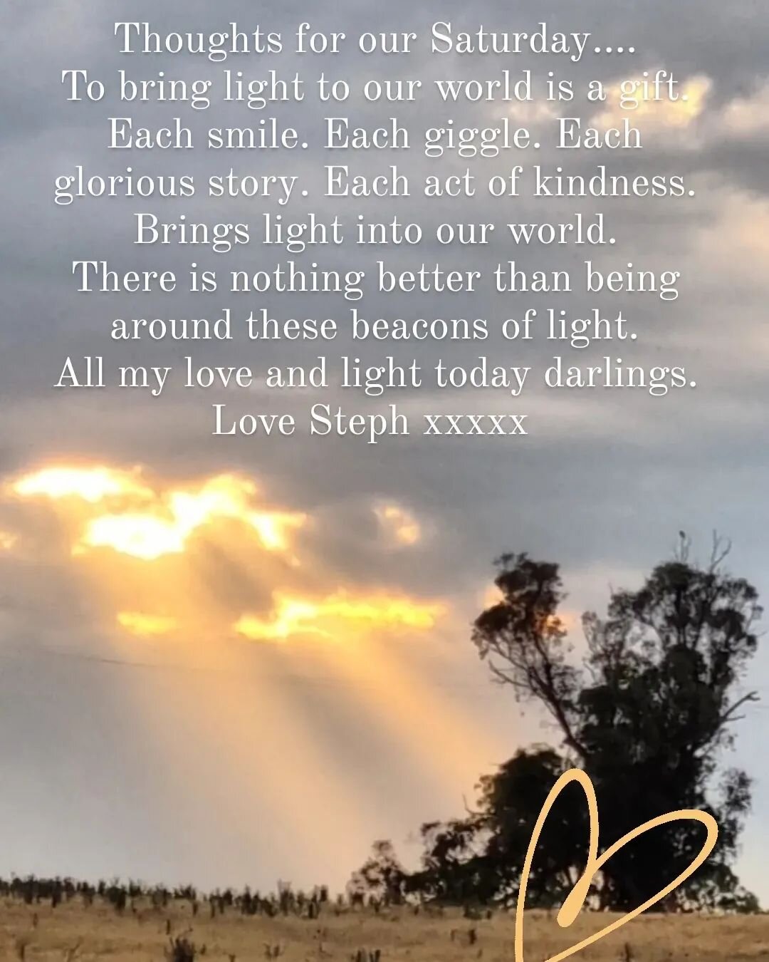Thoughts for our Saturday....
To bring light to our world is a gift.
Each smile. Each giggle. Each glorious story. Each act of kindness. Brings light into our world.
There is nothing better than being around these beacons of light.
All my love and li