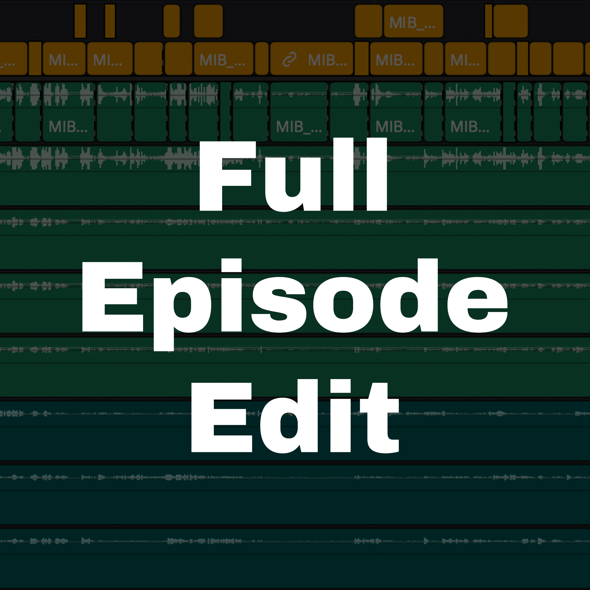 Full Episode Edit