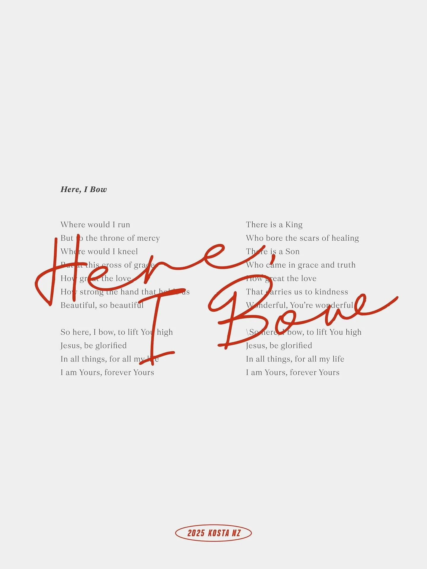 KOSTA NZ 2025 찬양 04🎵

🔸HERE I BOW🔸

Where would I run
But to the throne of mercy
Where would I kneel
But at this cross of grace
How great the love
How strong the hand that holds us
Beautiful, so beautiful

So here I bow to lift You high
Jesus be g