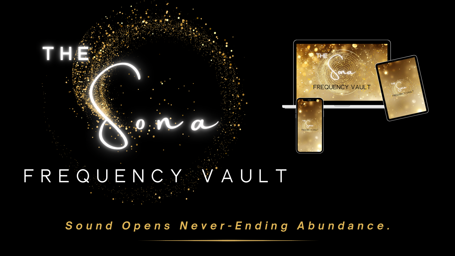 Promotion for The Sona Frequency Vault showing items on a laptop, tablet, and smartphone screen with a black background and gold sparkles, featuring the words "The Sona Frequency Vault" and a tagline "Sound Opens Never-Ending Abundance."