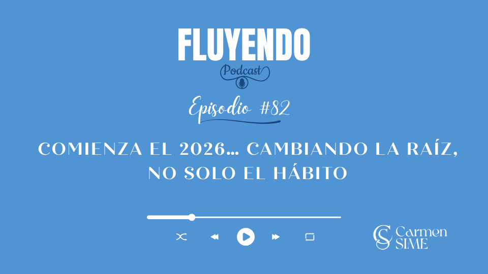 Episodio #82 - Comienza el 2026… cambiando la raíz, no solo el hábito