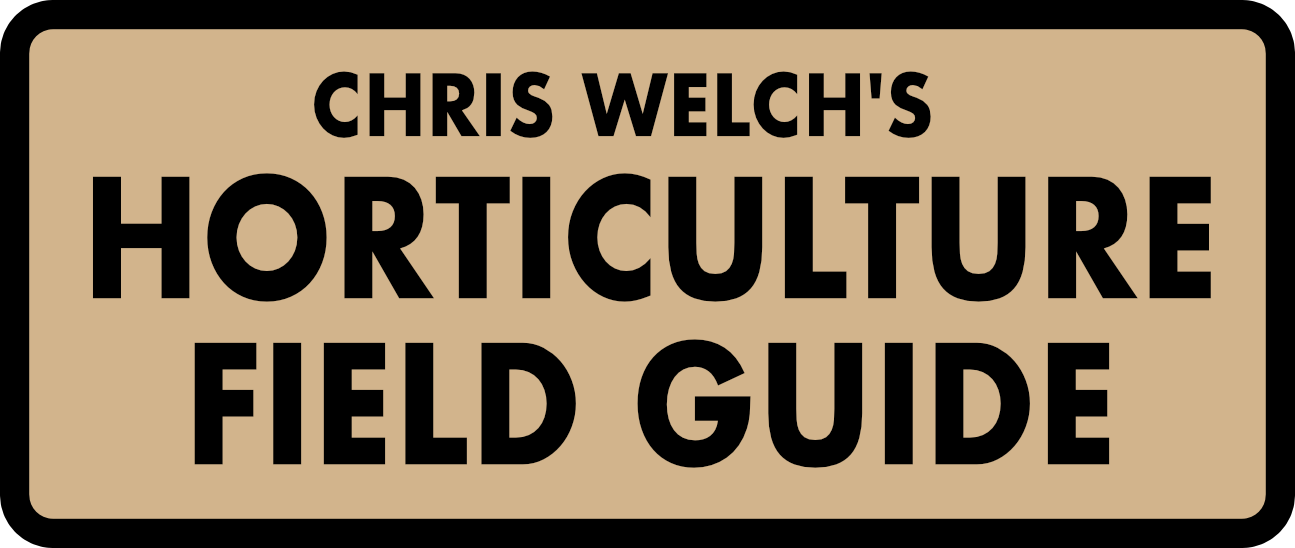 Chris Welch&#39;s Horticulture Field Guide