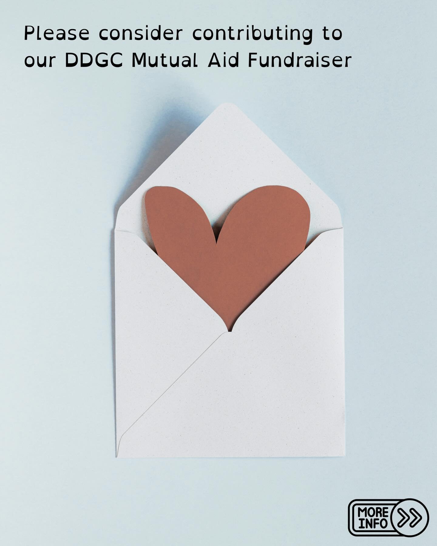 Mutual aid recognizes that resources are unequally distributed among people. It seeks to redistribute funds and enact a new set of relations among people governed by care. The DDCG Mutual aid network members acknowledge that precarity comes in many f
