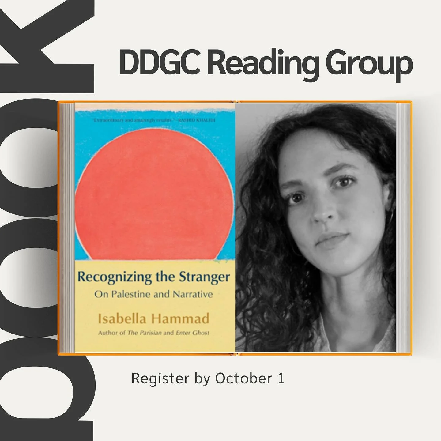 The next installment of the DDGC Reading group will feature Isabella Hammad&rsquo;s Enter Ghost (2024) and Recognizing the Stranger: On Palestine and Narrative (2024). We will meet monthly on Wednesdays at 10am, Pacific Time.

Please register at the 