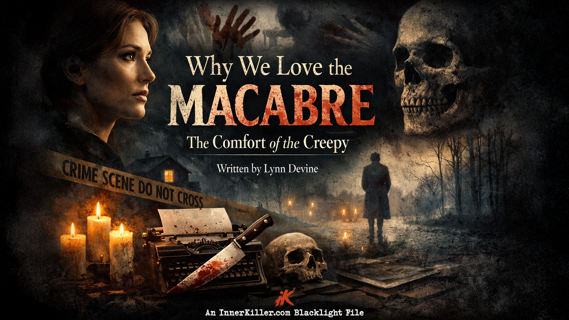 Why We Love the Macabre