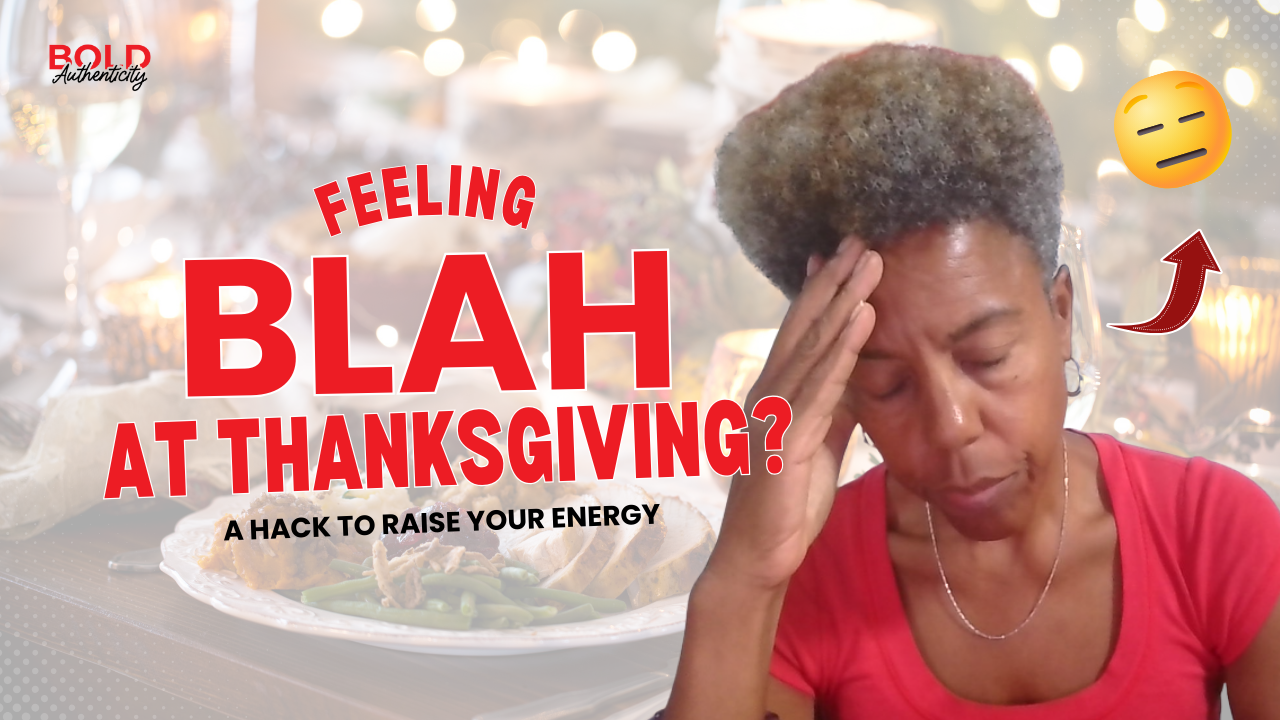 Feeling Blah at Thanksgiving?