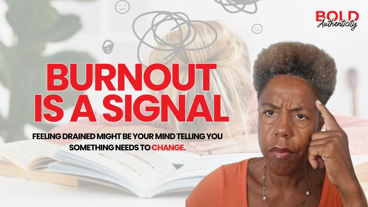 Burnout Is A Signal - Feeling drained might be your mind telling you something needs to change.
