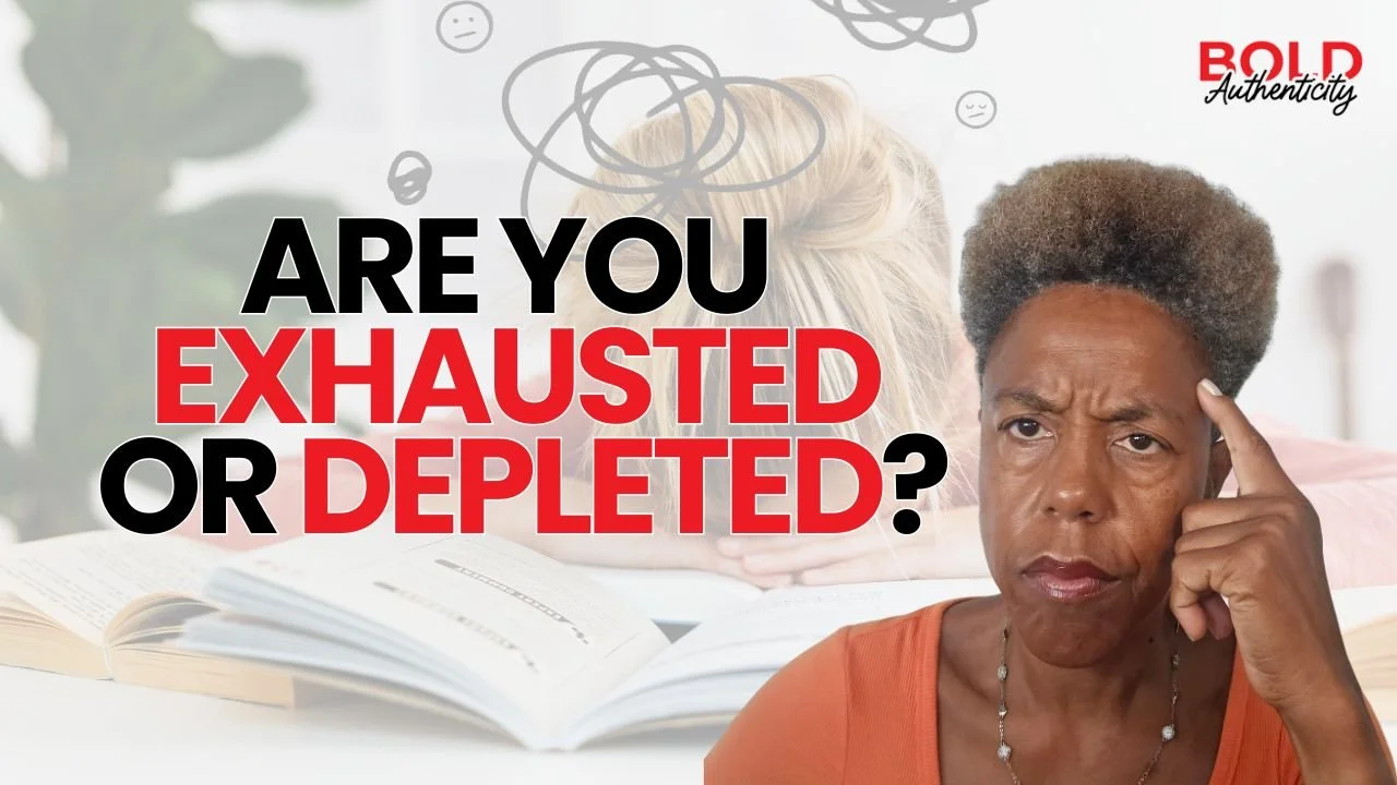 Are You Exhausted or Depleted?
