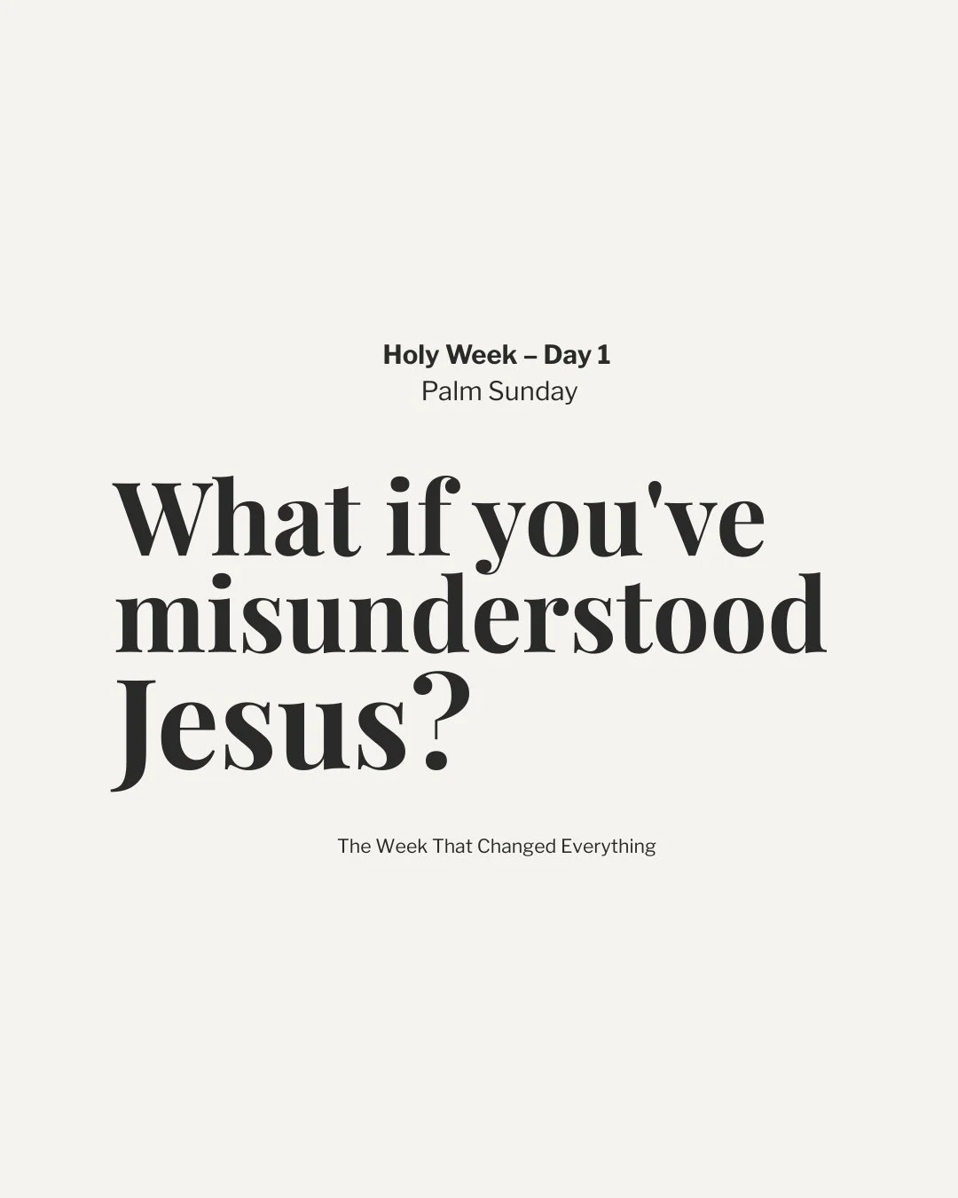 “What if you misunderstood Jesus?”