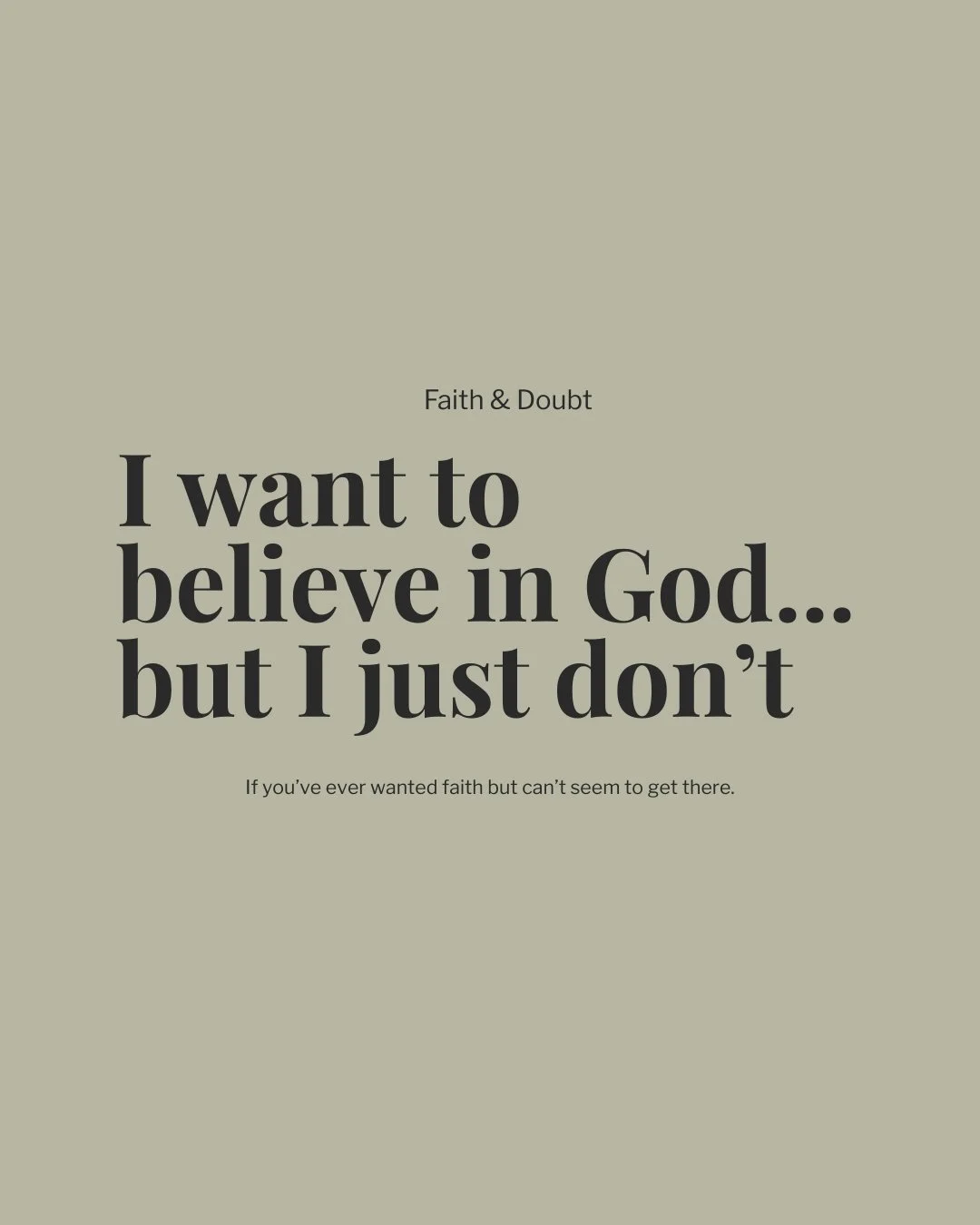 What If I Want to Believe in God but I Just…Don’t?