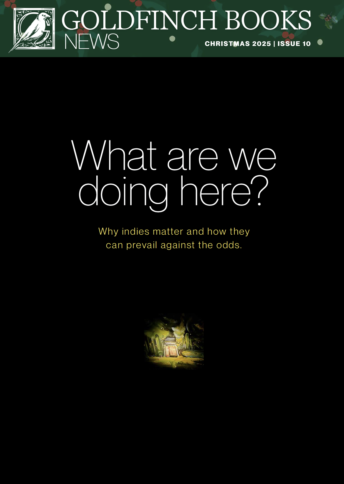 1.  WHAT ARE WE DOING HERE? Why indies matter and how they can prevail against the odds:

The bookshop demonstrates that everyone is welcome, and everyone deserves access to the arts. But how does that offering stack up financially? Let’s explore.