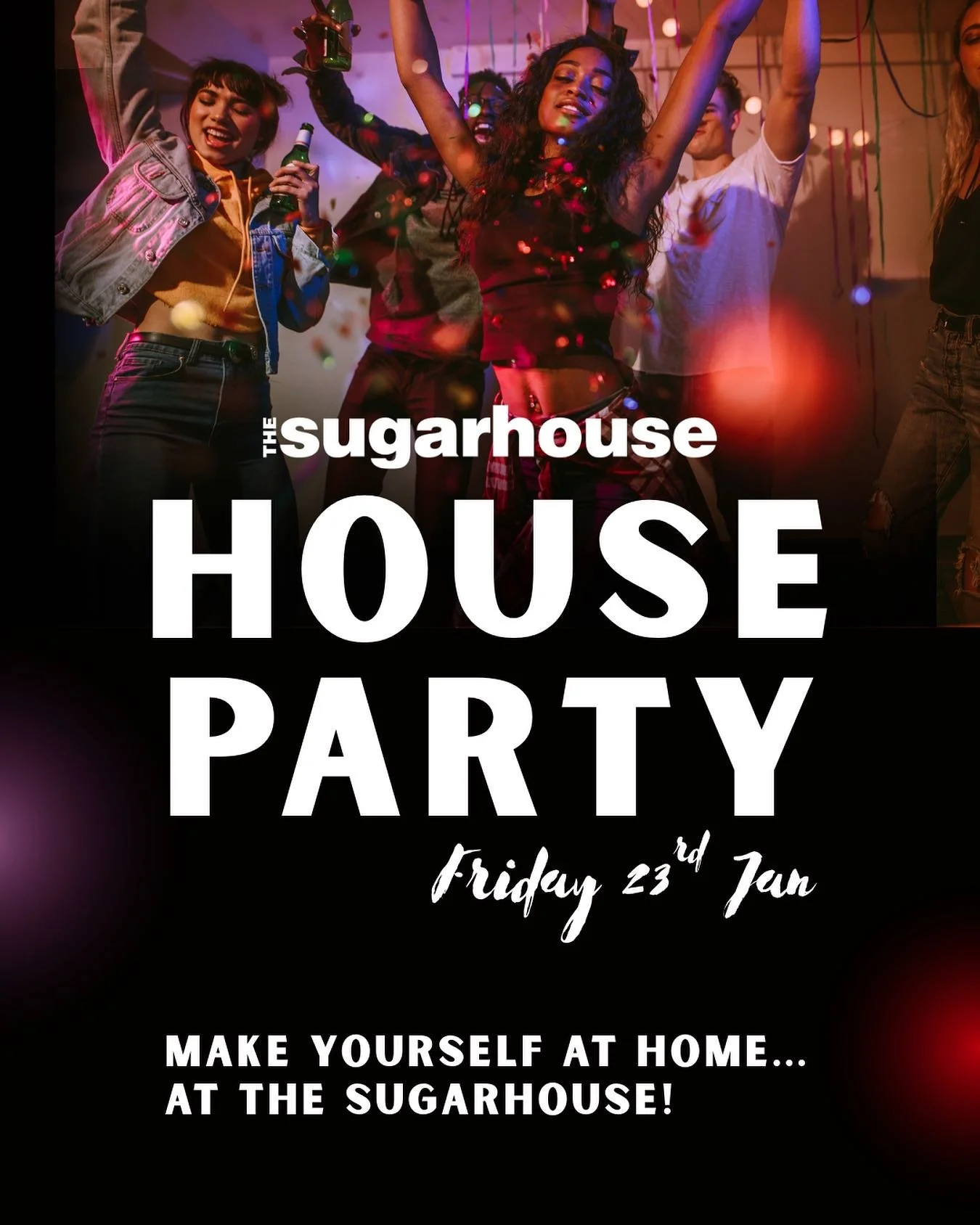 🏠🎉 THE SUGARHOUSE HOUSE PARTY 🎶✨

House &bull; Indie &bull; Pop | Everyone&rsquo;s Invited

Welcome home.

This week, Sugarhouse is throwing the ultimate House Party &mdash; the kind where the music&rsquo;s loud, everyone knows the words, and it f