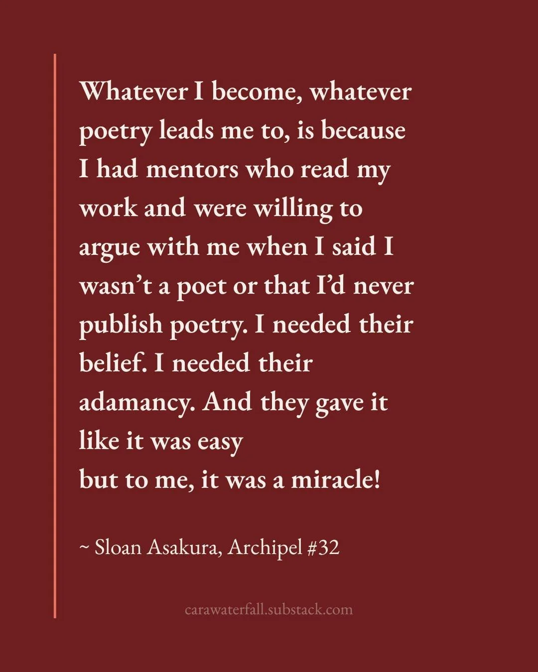 For the mentors 💛🌱

Archipel #32:

https://carawaterfall.substack.com/p/32-sloan-asakura

#MentorshipMatters #WritingLife #Archipel