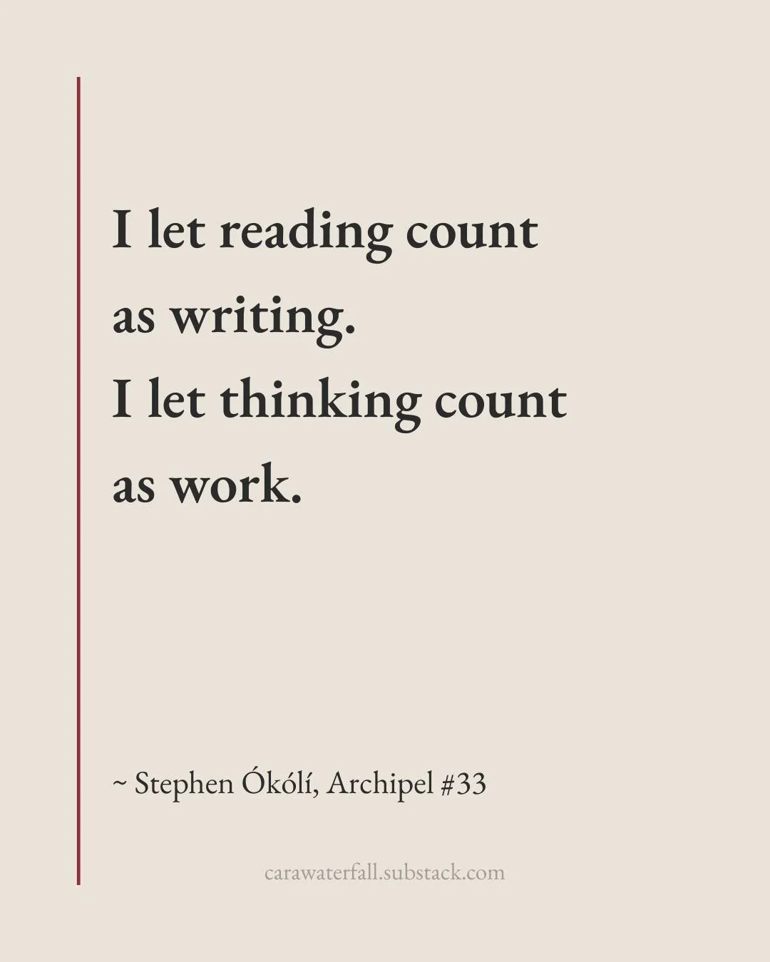 ✍🏾 &ldquo;I let reading count as writing.�I let thinking count as work.&rdquo; 
~ @okoliwest90 

Practice doesn&rsquo;t always look like output.

🔗 Link in bio

🌊 #Archipel #Currents�#WritingPractice #CreativeProcess #PoetryCommunity