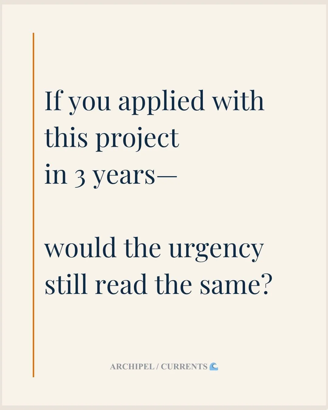 🌊 This is the question that changes everything:

If your project could wait, what actually changes?

Urgency isn&rsquo;t something you declare.
It&rsquo;s something you demonstrate.

🔗 Link in bio

#Archipel #Currents #GrantWriting #WritingCommunit