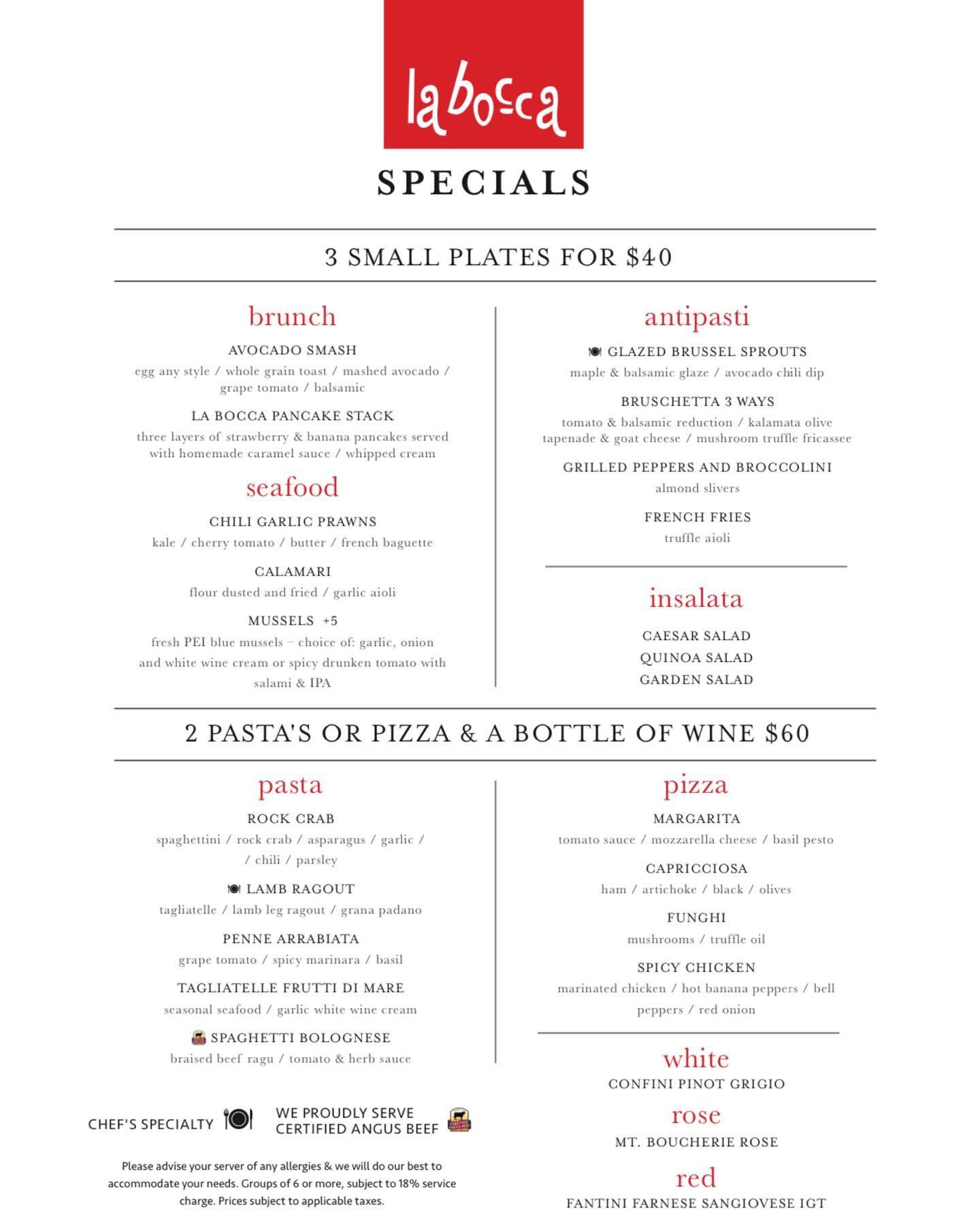 ✨OUR SPRING SPECIALS ARE BACK✨

Join us at La Bocca for our mid-week Spring Specials Menus! 

Come and enjoy: 
&bull; 3 Smalls Plates for $40
&bull; 2 Pastas or Pizza &amp; a Bottle of Wine for $60 

Some restrictions apply; available Monday - Friday