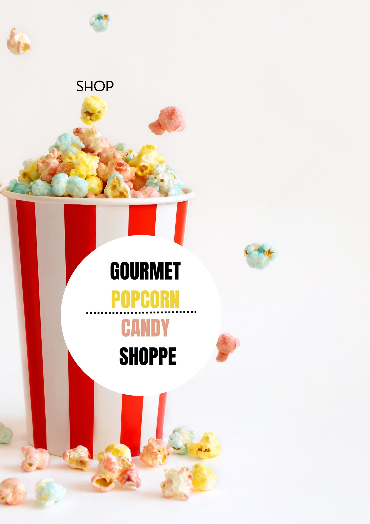 GOURMET POPCORN & CANDY SHOPPE
