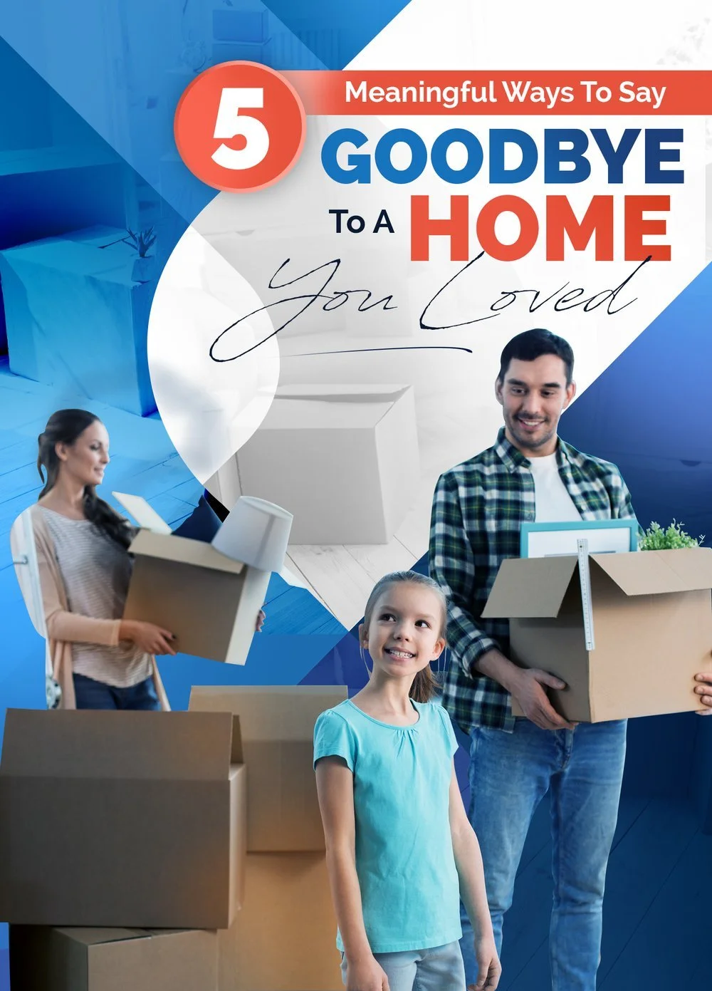 Graphic titled “5 Meaningful Ways To Say Goodbye To A Home You Loved,” showing a family moving boxes.